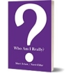 Who am I really?